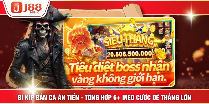 Bí Kíp Bắn Cá Ăn Tiền - Tổng Hợp 6+ Mẹo Cược Dễ Thắng Lớn